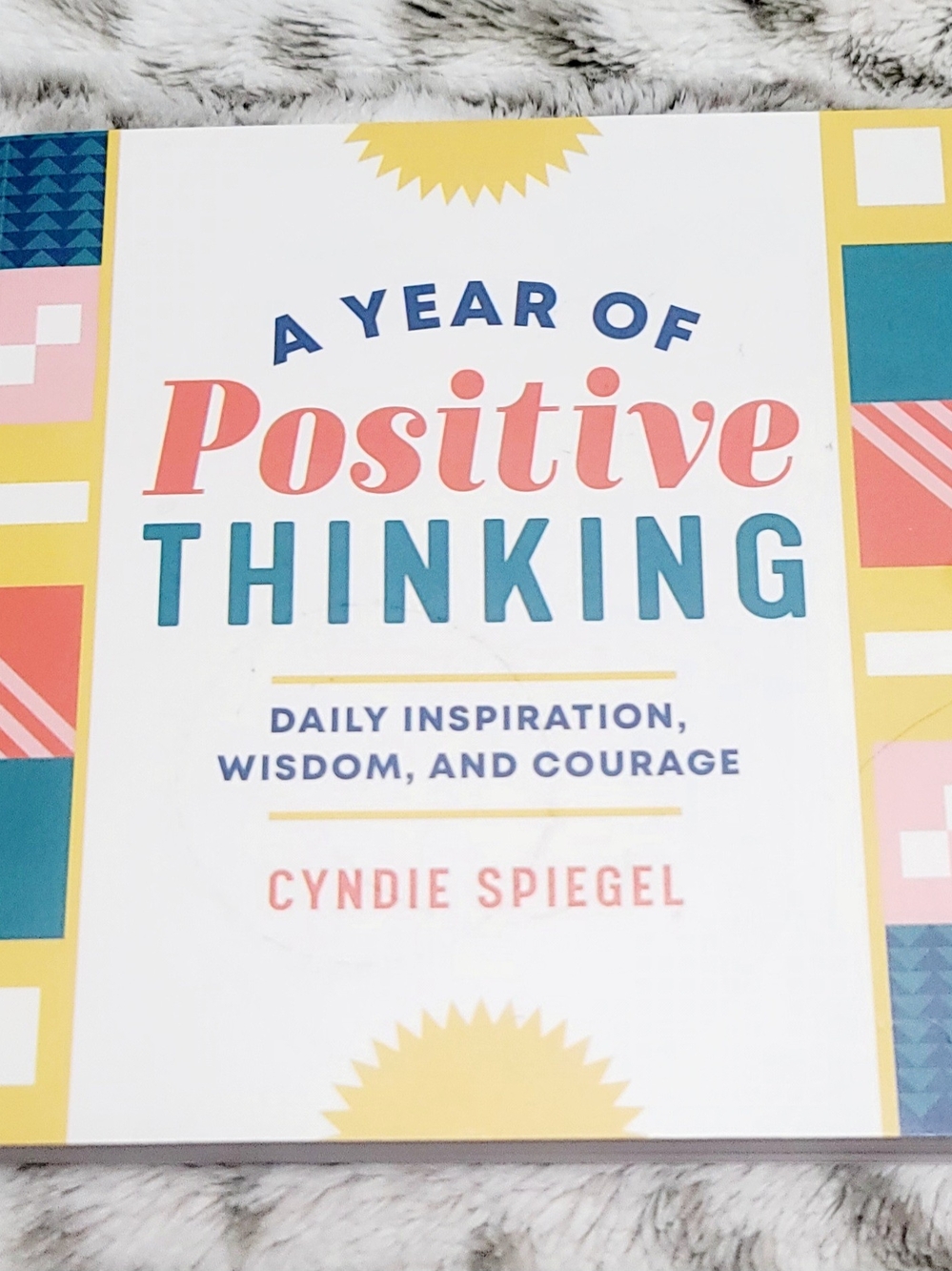A Year of Positive Thinking — Daily Inspiration, Wisdom, & Courage Book